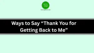 Ways to Say “Thank You for Getting Back to Me”